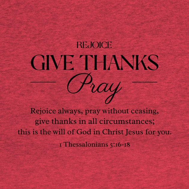 Rejoice - Give Thanks - Pray by FTLOG